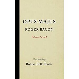 Opus Majus, Volumes 1 and 2, Hardcover - Roger Bacon imagine