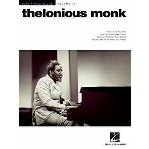 Thelonious Monk: Jazz Piano Solos Series Volume 49, Paperback - Thelonious Monk imagine