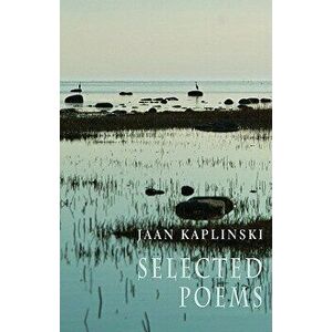 Jaan Kaplinski: Selected Poems, Paperback - Jaan Kaplinski imagine