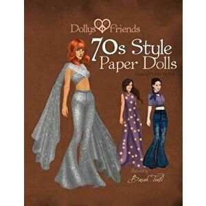 Dollys and Friends 70s Style Fashion Paper Dolls: Wardrobe No: 6, Paperback - Dollys and Friends imagine
