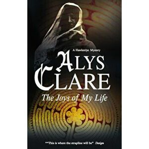 The Joys of My Life, Paperback - Alys Clare imagine