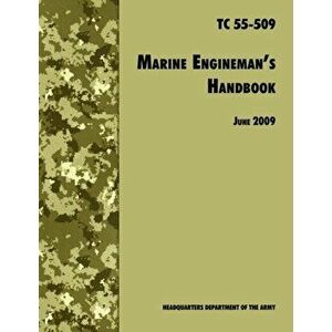 The Marine Engineman's Handbook: The Official U.S. Army Training Handbook TC 55-509, Paperback - U. S. Department of the Army imagine