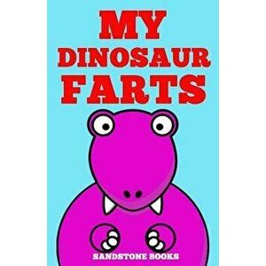 My Dinosaur Farts, Paperback - Sandstone Books imagine