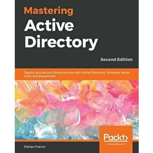 Mastering Active Directory, Paperback - Dishan Francis imagine
