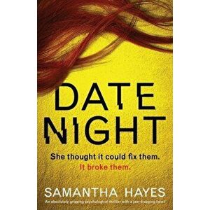 Date Night: An absolutely gripping psychological thriller with a jaw-dropping twist, Paperback - Samantha Hayes imagine