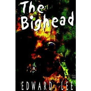 The Bighead - Illustrated Edition, Hardcover - Edward Lee imagine
