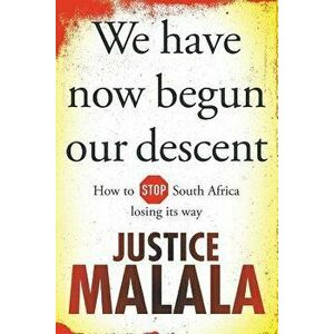 We Have Now Begun Our Descent, Paperback - Justice Malala imagine