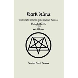 Dark Rna: Containing the Complete Essays Originally Published in Black Rna (1995), Paperback - Stephen Edred Flowers imagine