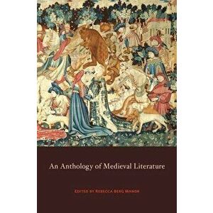 Anthology of Medieval Literature, Paperback - Rebecca Berg Manor imagine
