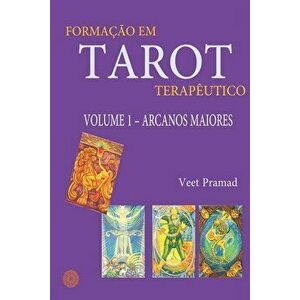 Formao Em Tarot Teraputico - Volume 1 - Arcanos Maiores, Paperback - Veet Pramad imagine