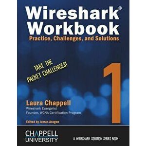 Wireshark Workbook 1: Practice, Challenges, and Solutions, Paperback - Laura Chappell imagine