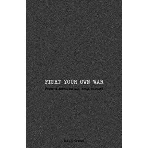 Fight Your Own War: Power Electronics and Noise Culture, Paperback - Jennifer Wallis imagine