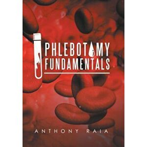 Phlebotomy Fundamentals, Hardcover - Anthony Raia imagine