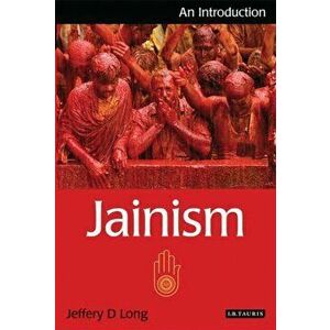 Jainism: An Introduction, Paperback - Jeffery D. Long imagine