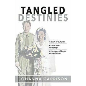 Tangled Destinies, Paperback - Johanna Garrison imagine