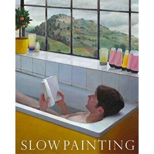 Slow Painting, Paperback - Martin Herbert imagine