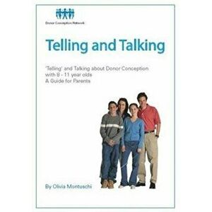 Telling and Talking 8-11 Years - A Guide for Parents, Paperback - Donor Conception Network imagine