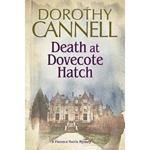 Death at Dovecote Hatch: A 1930s Country House Murder Mystery, Paperback - Dorothy Cannell imagine