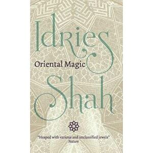 Oriental Magic, Hardcover - Idries Shah imagine