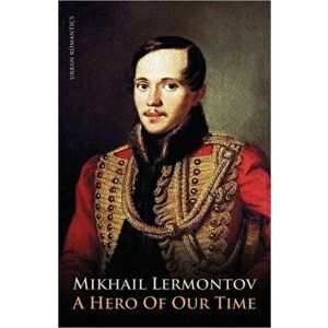 A Hero of Our Time, Paperback - Mikhail Yurievich Lermontov imagine