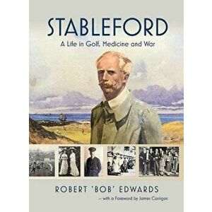 Stableford: A Life in Golf, Medicine and War, Hardcover - Robert Nigel Edwards imagine
