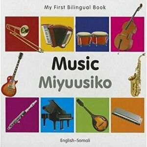 My First Bilingual Book-Music (English-Somali), Hardcover - Milet Publishing imagine