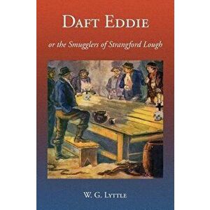 Daft Eddie or the Smugglers of Strangford Lough: A Tale of Killinchy, Paperback - Derek a. Rowlinson imagine