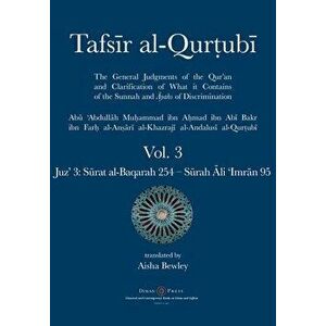Tafsir al-Qurtubi Vol. 3: Juz' 3: Sūrat al-Baqarah 254 - 286 & Sūrah Āli 'Imrān 1 - 95 - Abu 'abdullah Muhammad Al-Qurtubi imagine