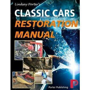Classic Cars Restoration Manual: Lindsay Porter's, Paperback - Lindsay Porter imagine