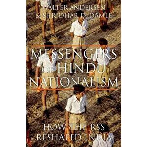 Messengers of Hindu Nationalism: How the Rss Reshaped India, Hardcover - Walter Andersen imagine