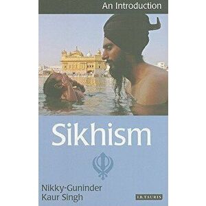 Sikhism: An Introduction, Paperback - Nikky-Guninder Kaur Singh imagine