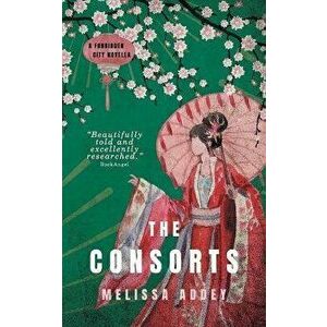 The Consorts, Paperback - Melissa Addey imagine