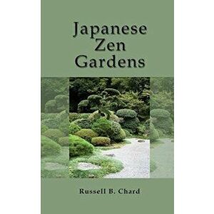Japanese Zen Gardens, Paperback - Russell Chard imagine