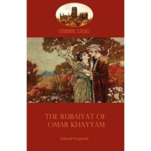 The Rubaiyat of Omar Khayyam: Edward Fitzgerald's classic translation of the Persian Sufi (Aziloth Books), Paperback - Omar Khayyam imagine
