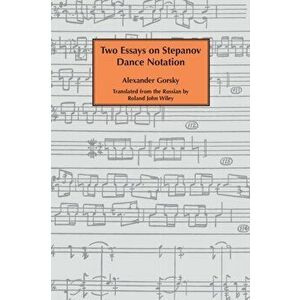 Two essays on Stepanov dance notation., Hardcover - Alexander Gorsky imagine