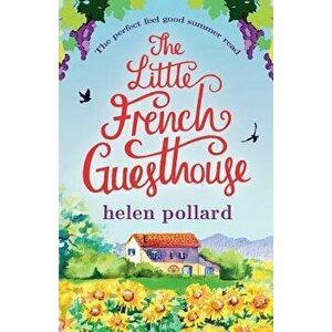 The Little French Guesthouse, Paperback - Helen Pollard imagine