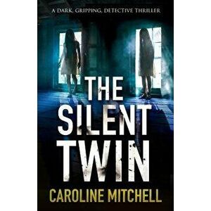 The Silent Twin, Paperback - Caroline Mitchell imagine