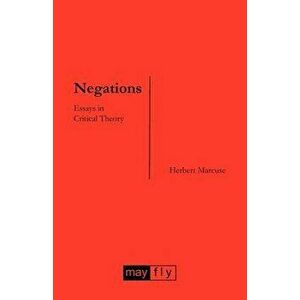 Negations: Essays in Critical Theory, Paperback - Herbert Marcuse imagine