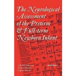 The Neurological Assessment of the Preterm & Full-Term Newborn Infant, Hardcover - Lilly M. S. Dubowitz imagine