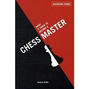 What It Takes to Become a Chess Master, Paperback - Andrew Soltis imagine