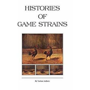 Histories of Game Strains (History of Cockfighting Series), Hardcover - Various imagine