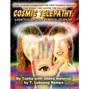 Cosmic Telepathy: A How-To Study Guide to Mental Telepathy, Paperback - T. Lobsang Rampa imagine