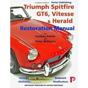 Triumph Spitfire, GT6, Vitesse & Herald Restoration Manual, Paperback - Peter Williams imagine