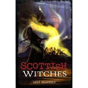 Scottish Witches, Paperback - Lily Seafield imagine