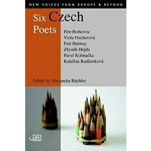 Six Czech Poets, Paperback - Alexandra Buchler imagine