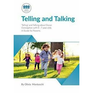 Telling and Talking 0-7 Years - A Guide for Parents, Paperback - Donor Conception Network imagine