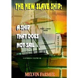 The New Slave Ship, Paperback - Melvin Farmer imagine