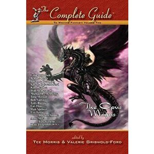 Complete Guide to Writing Fantasy Vol 2: The Opus Magus, Paperback - Tee Morris imagine