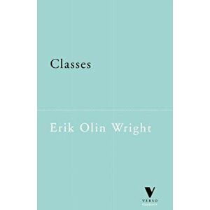 Classes, Paperback - Erik Olin Wright imagine