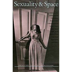 Sexuality & Space, Paperback - Beatriz Colomina imagine